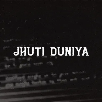 Jhuti Duniya by BlackBeast