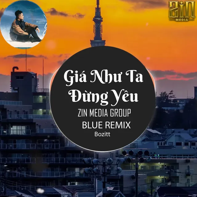 Giá Như Ta Đừng Yêu - Blue Remix