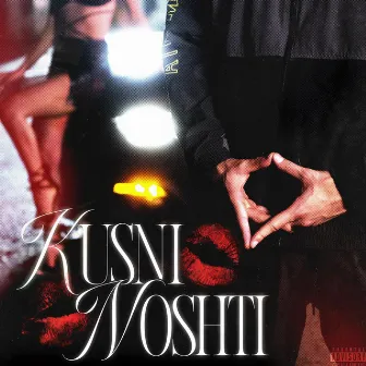 Kusni Noshti by Born Paid