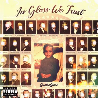 In Gloss We Trust by Cuatro Cinco