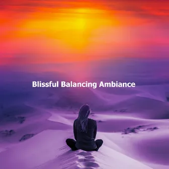 Blissful Balancing Ambiance by Universal Balance