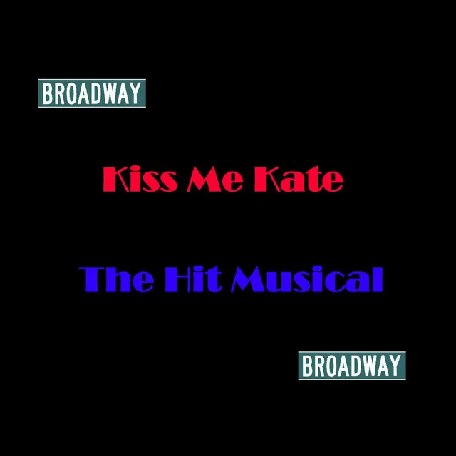 Broadway - Kiss Me Kate