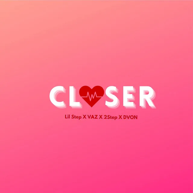 Closer