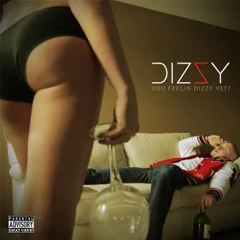 U Feelin Dizzy Yet? by DIZZY