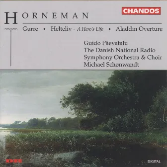 Horneman: Gurre, Helteliv & Aladdin Overture by Christian Frederik Emil Horneman