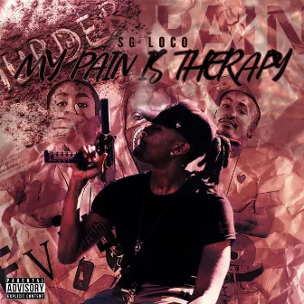 My Pain Is Therapy by SG Loco