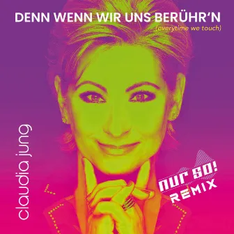 Denn wenn wir uns berühr'n (Everytime We Touch) [Nur So! Remix] by Nur So!