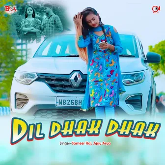 Dil dhak dhak by Ajay Arya