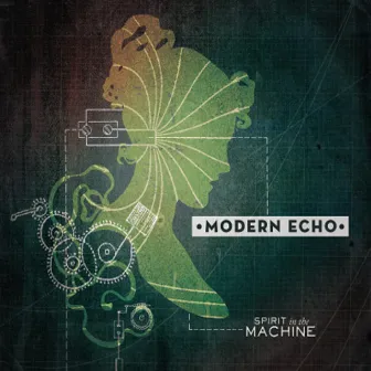 Spirit in the Machine by Modern Echo