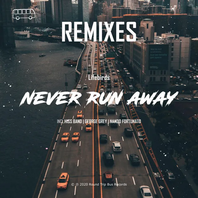 Never Run Away - Hiss Band Remix