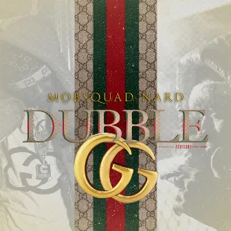 Dubble G by MobSquad Nard