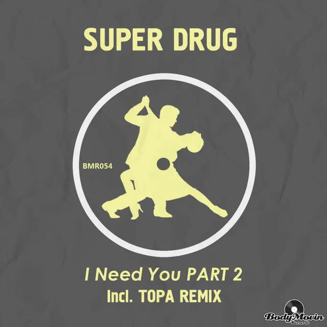 I Need You - Topa Remix