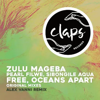 Oceans Apart, Free (Incl. Alex Vanni Remix) by Zulu Mageba