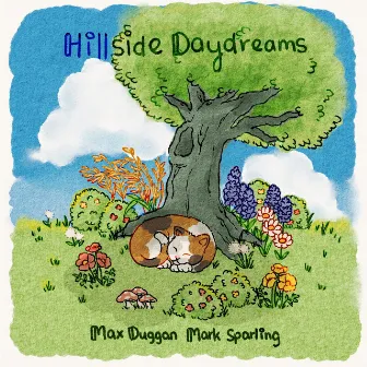 Hillside Daydreams by Max Duggan