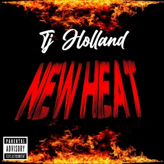 New Heat by TJ Holland