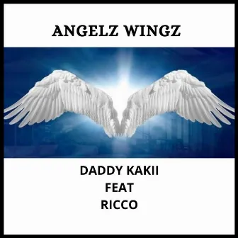 Angelz Wingz by Daddy Kakii