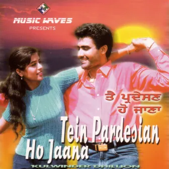 Tein Pardesan Ho Jaana by Kulwinder Dhillon