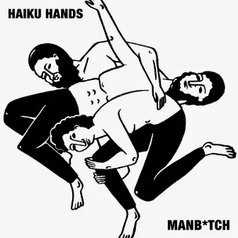 Manbitch by Haiku Hands