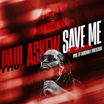 Save Me (Remix) by Paul Askew