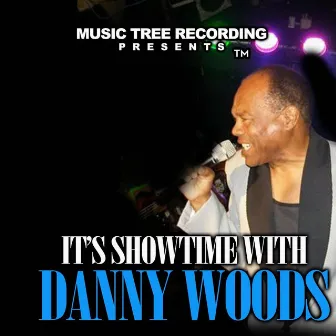 It's Showtime With Danny Woods by Danny Woods