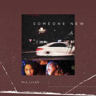 Someone New by Mia Liyah