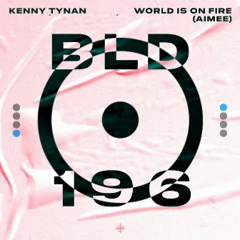 World Is On Fire (Aimee) by Kenny Tynan