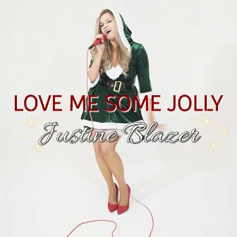 Love Me Some Jolly by Justine Blazer