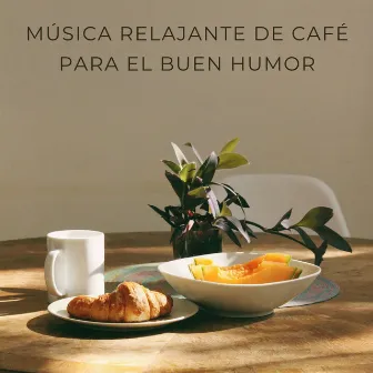 Música Relajante De Café Para El Buen Humor by Bar de jazz francés