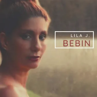 Bebin by Lila J.