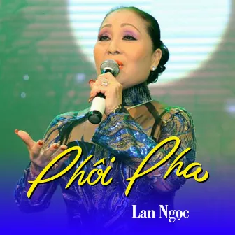 Phôi pha by Lan Ngọc