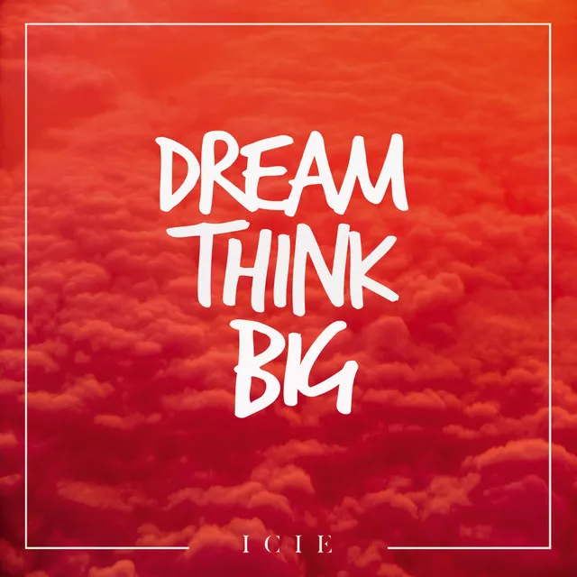 Dream Think Big