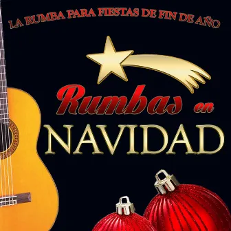 Rumbas en Navidad. La Rumba para Fiestas de Fin de Año by Los Chamarones