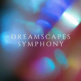 Dreamscapes Symphony by Mystique