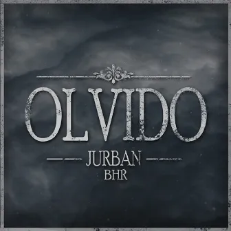 Olvido by Jurban BHR