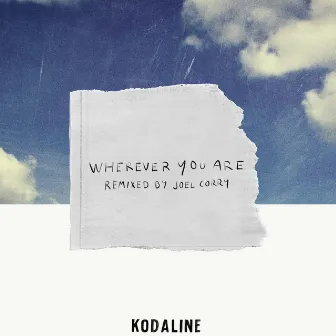 Wherever You Are (Joel Corry Remix) by Kodaline