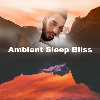 Ambient Sleep Bliss by Ambient Massage