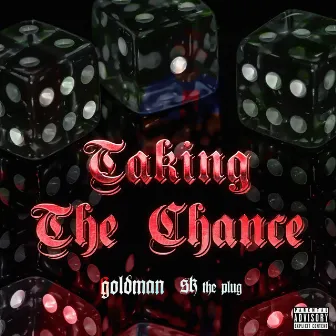 Taking the Chance by SK THE PLUG