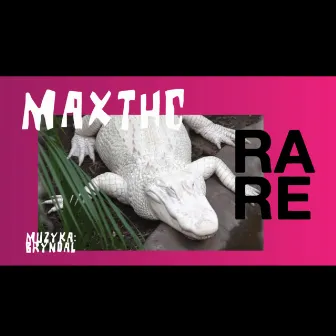 RARE by MAXTHC