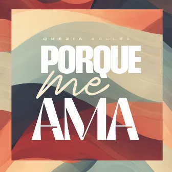 Porque Me Ama by Quézia Salles