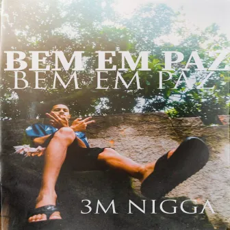 Bem em Paz by 3M Nigga