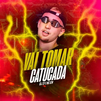 Vai Tomar Catucada by Dj ZF