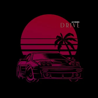 D.R.I.V.E. by Jay Sound