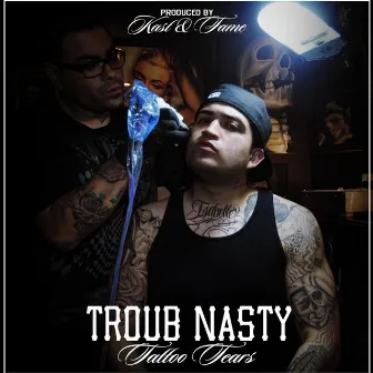 Tattoo Tears by Troub Nasty