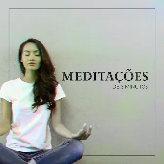 Meditações de 3 Minutos: 15 Ciclos de Atenção Plena, Respiração Profunda e Prática Zen by Relaxar Massagem Clube