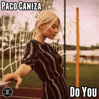 Do You by Paco Caniza