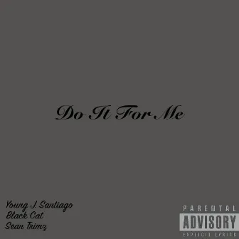 Do It for Me by Sean Trimz