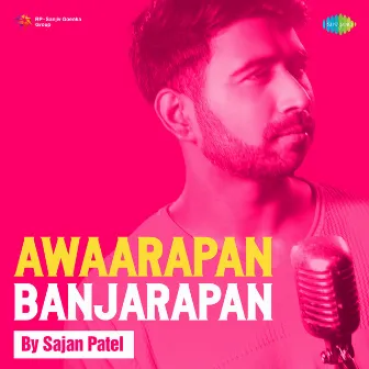 Awaarapan Banjarapan - Single by Sajan Patel