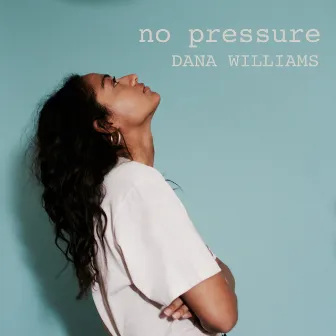 No Pressure by Dana Williams