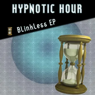 Blinkless EP by Hypnotic Hour