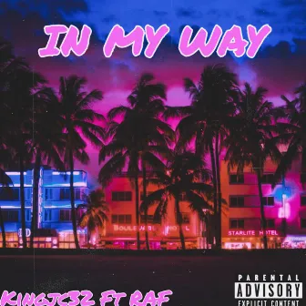 IN MY WAY by Kingjc32